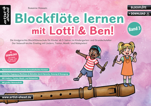 Blockflöte lernen mit Lotti & Ben – Band 3! von Hossain,  Susanne