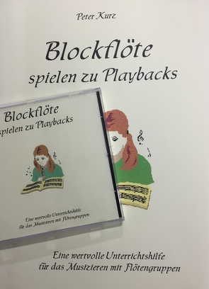 Blockflöte spielen zu Playbacks von Kurz,  Peter