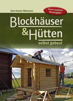 Blockhäuser & Hütten selbst gebaut von Håkansson,  Eka, Håkansson,  Sven-Gunnar