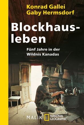 Blockhausleben von Gallei,  Konrad, Hermsdorf,  Gaby