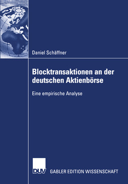 Blocktransaktionen an der deutschen Aktienbörse von Schäffner,  Daniel