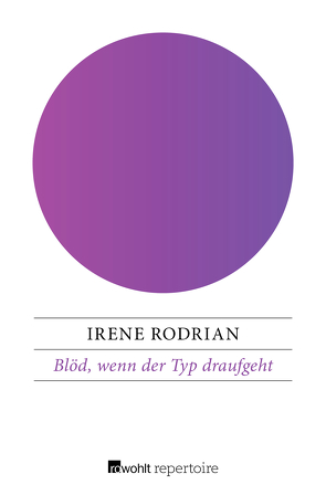 Blöd, wenn der Typ draufgeht von Rodrian,  Irene