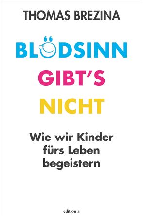 Blödsinn gibts nicht von Brezina,  Thomas