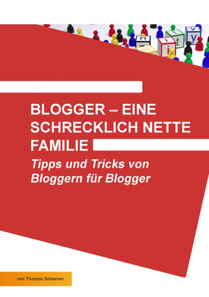 Blogger – eine schrecklich nette Familie von Scherner,  Thomas