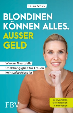 Blondinen können alles. Außer Geld von Schick,  Laura