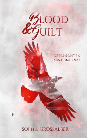 Blood and Guilt von Grossalber,  Sophie