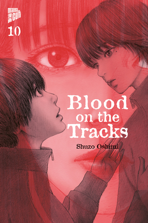 Blood on the Tracks 10 von Müller,  Jan-Christoph, Oshimi,  Shuzo