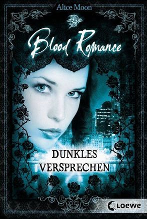 Blood Romance – Dunkles Versprechen von Moon,  Alice