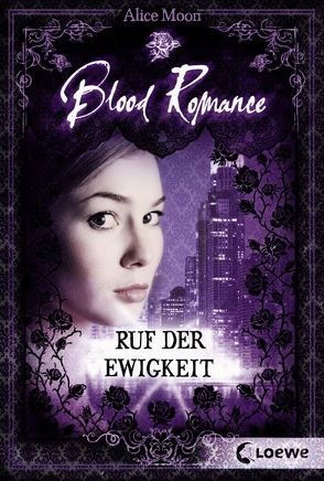 Blood Romance – Ruf der Ewigkeit von Moon,  Alice