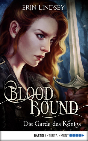 Bloodbound – Die Garde des Königs von Lindsey,  Erin, Neuhaus,  Christina