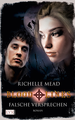 Bloodlines – Falsche Versprechen von Link,  Michaela, Mead,  Richelle