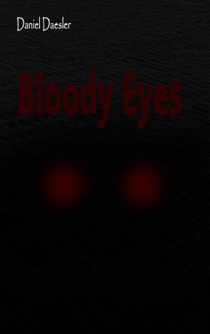 Bloody Eyes von Daesler,  Daniel