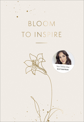 Bloom to Inspire von Bayrak,  Elif-Sima