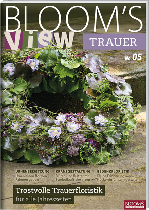 BLOOM’s VIEW Trauer 2019 von Team BLOOM's