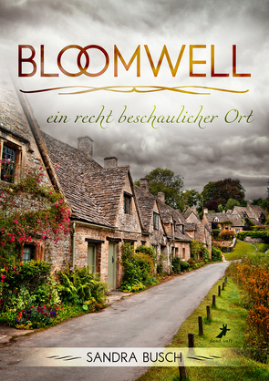 Bloomwell – ein recht beschaulicher Ort von Busch,  Sandra