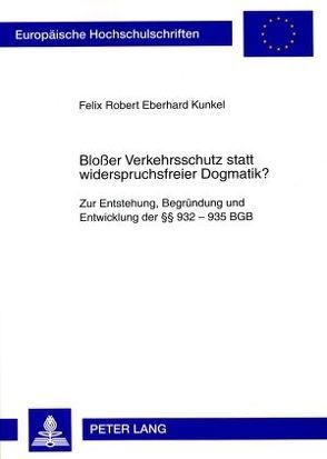 Bloßer Verkehrsschutz statt widerspruchsfreier Dogmatik? von Kunkel,  Felix