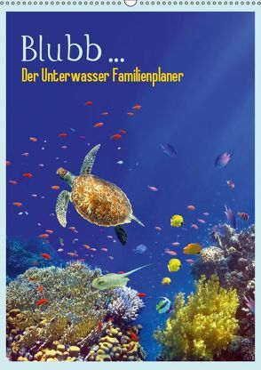 Blubb … Der Unterwasser Familienplaner (Wandkalender 2019 DIN A2 hoch) von Melz,  Tina