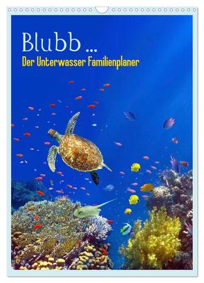 Blubb … Der Unterwasser Familienplaner (Wandkalender 2024 DIN A3 hoch), CALVENDO Monatskalender von Melz,  Tina