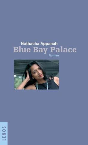 Blue Bay Palace von Appanah,  Nathacha, von Dach,  Yla M.