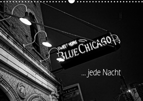 Blue Chicago, jede Nacht (Wandkalender 2021 DIN A3 quer) von Kolbe (dex-photography),  Detlef