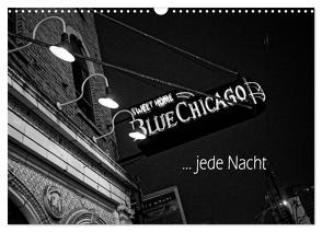 Blue Chicago, jede Nacht (Wandkalender 2024 DIN A3 quer), CALVENDO Monatskalender von Kolbe (dex-photography),  Detlef