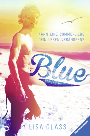 Blue. Kann eine Sommerliebe dein Leben verändern? von Glass,  Lisa, Tandetzke,  Sabine