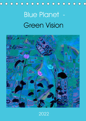 Blue Planet – Green Vision (Tischkalender 2022 DIN A5 hoch) von Herold,  Eva