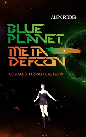Blue Planet Meta Defcon – Teil 3 von Rodig,  Alex