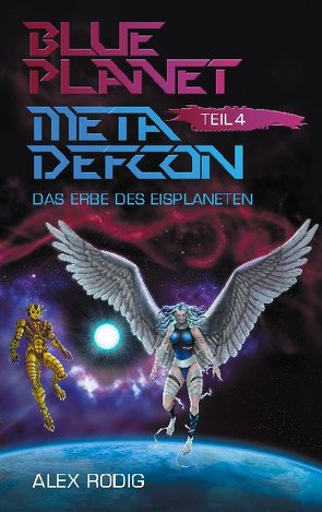 Blue Planet Meta Defcon – Teil 4 von Rodig,  Alex