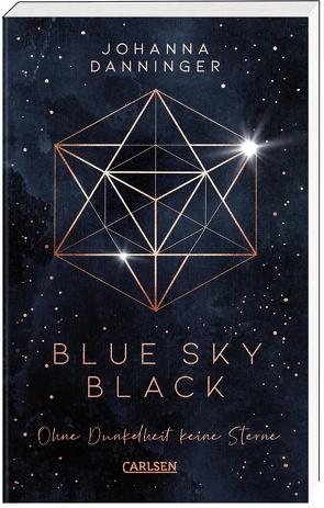 Blue Sky Black. Ohne Dunkelheit keine Sterne von Danninger,  Johanna