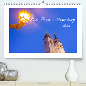 Blue Times – Magdeburg (Premium, hochwertiger DIN A2 Wandkalender 2021, Kunstdruck in Hochglanz) von Schulz,  Stephan