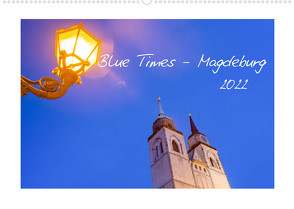 Blue Times – Magdeburg (Wandkalender 2022 DIN A2 quer) von Schulz,  Stephan