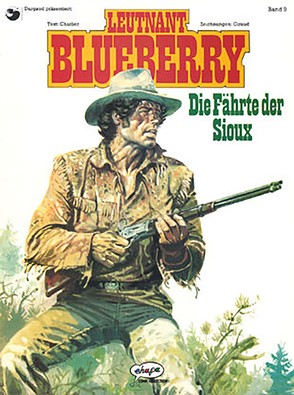 Blueberry 09 Die Fährte der Sioux von Charlier,  Jean-Michel, Giraud,  Jean, Tschernegg,  Markus