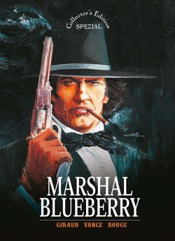 Blueberry – Collector’s Edition Spezial – Marshal Blueberry von Berner,  Horst, Blocher,  Anselm, Ewerhardy-Blocher,  Astrid, Giraud,  Jean, Rouge,  Michel, Vance,  William