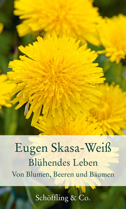 Blühendes Leben von Skasa-Weiß,  Eugen