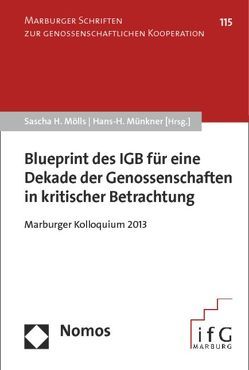 Blueprint des IGB für eine Dekade der Genossenschaften in kritischer Betrachtung von Mölls,  Sascha, Münkner,  Hans H