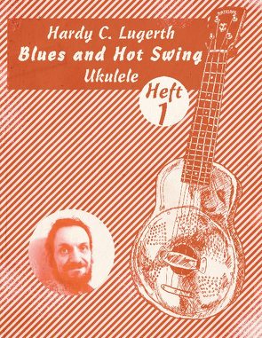 Blues and Hot Swing Ukulele von Lugerth,  Hardy C.