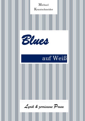 Blues auf Weiß von Krautschneider,  Michael