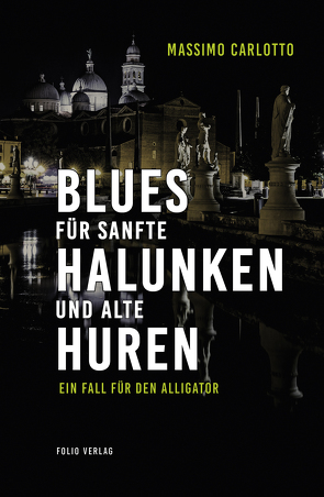 Blues für sanfte Halunken und alte Huren von Carlotto,  Massimo, Ickler,  Ingrid