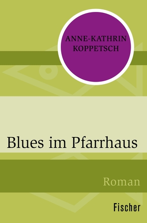 Blues im Pfarrhaus von Koppetsch,  Anne-Kathrin