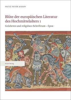 Blüte der europäischen Literatur des Hochmittelalters 1 von Knapp,  Fritz Peter