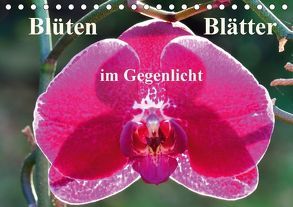 Blüten Blätter im Gegenlicht (Tischkalender 2018 DIN A5 quer) von Masalowicz,  Gabriele