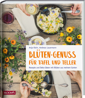 Blüten-Genuss für Tafel und Teller von Klein,  Anja, Lauermann,  Andreas