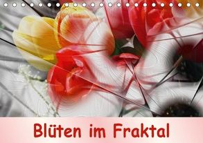 Blüten im Fraktal (Tischkalender 2018 DIN A5 quer) von IssaBild