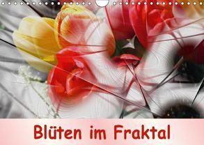 Blüten im Fraktal (Wandkalender 2018 DIN A4 quer) von IssaBild