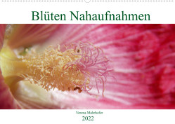 Blüten Nahaufnahmen (Wandkalender 2022 DIN A2 quer) von Mahrhofer,  Verena