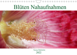 Blüten Nahaufnahmen (Wandkalender 2022 DIN A4 quer) von Mahrhofer,  Verena