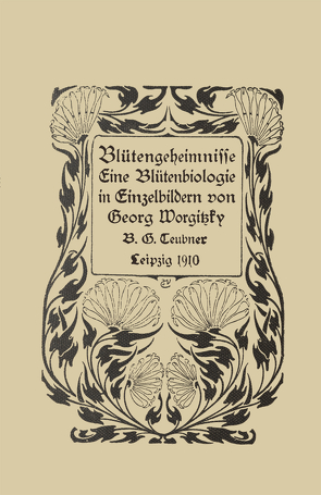 Blütengeheimnisse von Worgitzky,  Georg