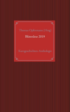 Blütenlese 2019 von Opfermann,  Thomas