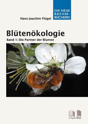 Blütenökologie – Band 1: Die Partner der Blumen von Flügel,  Hans-Joachim